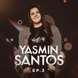 Yasmin Santos, EP3 - 2018 • Sencillo/EP