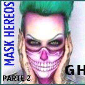 Mask Hereos - Parte 2 - 2014 • Álbum