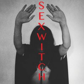 SEXWITCH - Sexwitch