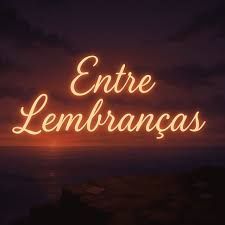 Entre Lembranças - 2025 • Álbum