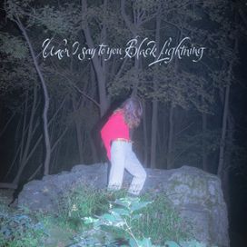When I Say To You Black Lightning - 2019 • Álbum