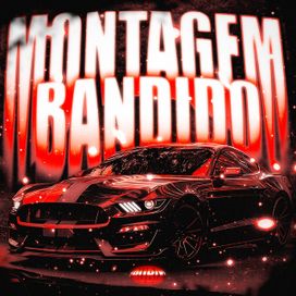 Montagem Bandido - 2025 • Sencillo/EP