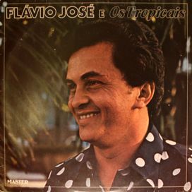 Flávio José e os Tropicais - 1980 • Álbum