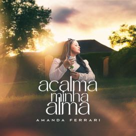 Acalma Minha Alma - 2024 • Single/EP