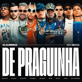 Carro Cheio de Praguinha (part. Mc Lele JP, MC Marks, Mc DR, MC Rah e Chefin) - 2026 • Single/EP