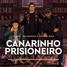 Canarinho Prisioneiro (part. Milionário &amp; Moysés Rico) - 2026 • Single/EP