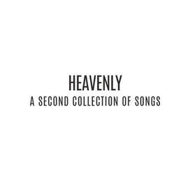 Heavenly: A Second Collection Of Songs - 2019 • Álbum