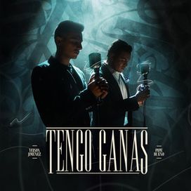 Tengo Ganas (part. Pipe Bueno) - 2024 • Single/EP