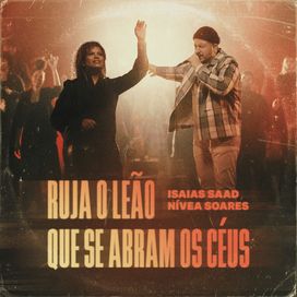Ruja o Leão / Que Se Abram os Céus (part. Isaías Saad) - 2021 • Single/EP