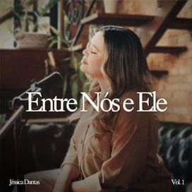 Entre Nós e Ele, Vol. 1 - 2025 • Sencillo/EP