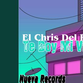 Te doy mi vida - El Chris Del Rap