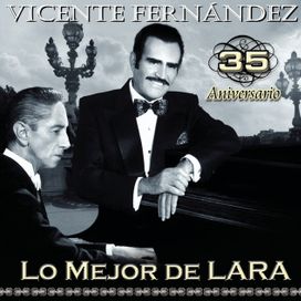 Vicente Fernández - 35 Aniversario Lo Mejor de Lara - 1998 • Álbum