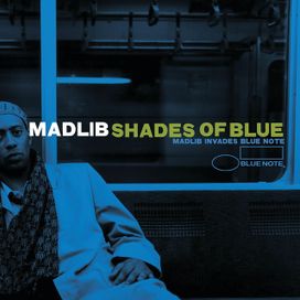 Shades of Blue: Madlib Invades Blue Note - 2003 • Álbum