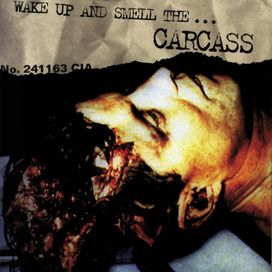Wake Up and Smell the... Carcass - 1996 • Álbum