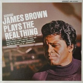 James Brown Plays The Real Thing - 1967 • Álbum