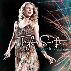 Sparks Fly - 2011 • Single/EP