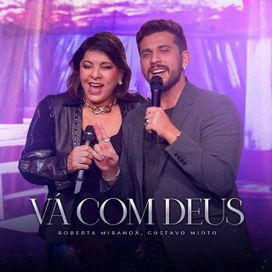 Vá Com Deus (part. Gustavo Mioto) - 2024 • Sencillo/EP