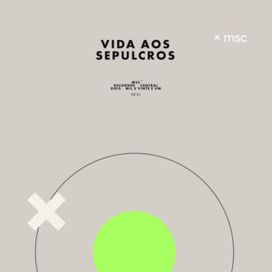 Vida Aos Sepulcros (part. Isabel Tartari) - 2024 • Sencillo/EP