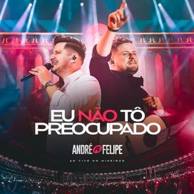 Eu Não Tô Preocupado (Ao Vivo)  - 2023 • Single/EP