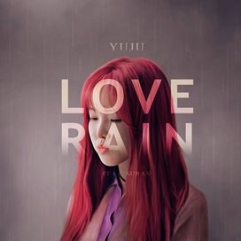 Love Rain (feat. Suran)  - 2018 • Sencillo/EP