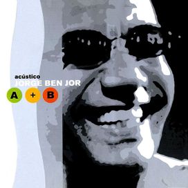 Acústico Jorge Ben Jor A + B (Ao Vivo) - 2003 • Álbum