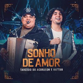 Sonho de Amor (part. Tarcísio do Acordeon) - 2023 • Single/EP