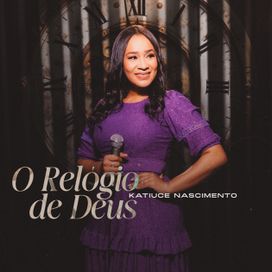 O Relógio de Deus - Katiuce Nascimento