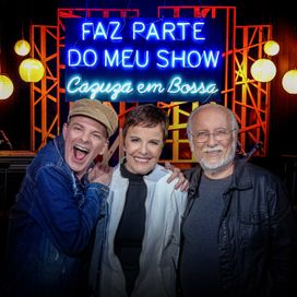 Faz Parte do Meu Show (part. Roberto Menescal e Rodrigo Santos) (Cazuza Em Bossa) - 2021 • Álbum