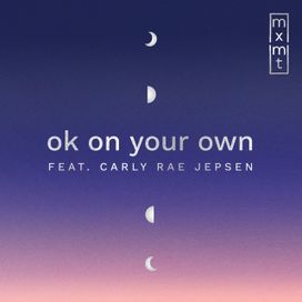 ok on your own (feat. mxmtoon) - 2020 • Single/EP
