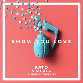 Show You Love (feat. KATO &amp; Sigala) - 2017 • Single/EP