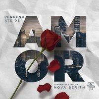 Pequeno Ato de Amor - Comunidade Católica Nova Berith
