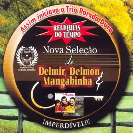 Relíquias do Tempo (Assim Iniciava o Trio Parada Dura) (part. Mangabinha) - 2014 • Álbum