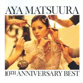 Matsuura Aya 10TH ANNIVERSARY BEST - 2011 • Coletânea