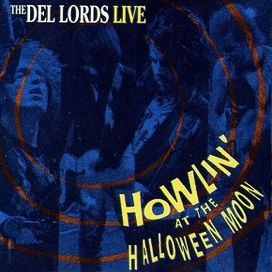 Howlin' at the Halloween Moon - The Del-Lords