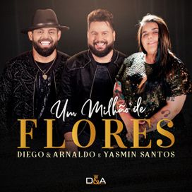 Um Milhão de Flores (part. Diego e Arnaldo) (Ao Vivo) - 2020 • Sencillo/EP