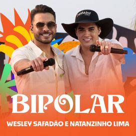 Bipolar (part. Wesley Safadão) - 2024 • Sencillo/EP
