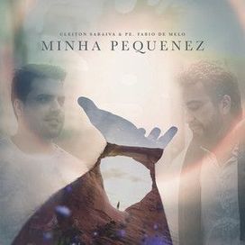 Minha Pequenez (part. Cleiton Saraiva) - 2020 • Single/EP