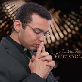 É Preciso Orar - 2015 • Álbum