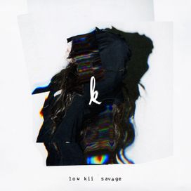 low Kii Savage - 2016 • Single/EP