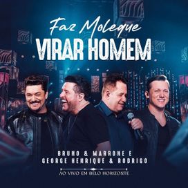 Faz Moleque Virar Homem (part. Bruno &amp; Marrone) - 2023 • Single/EP
