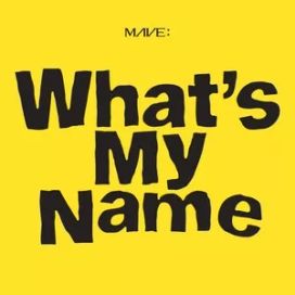 MAVE: 1st EP 'What's My Name' - 2023 • Sencillo/EP