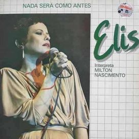 Nada Será Como Antes - Elis Interpreta Milton Nascimento - 1990 • Álbum