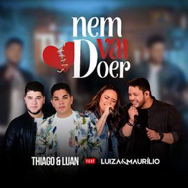 Nem Vai Doer (part. Thiago &amp; Luan) - 2019 • Sencillo/EP
