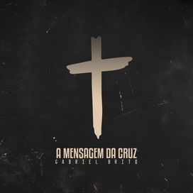 A Mensagem da Cruz - 2019 • Single/EP