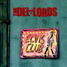 Elvis Club - The Del-Lords