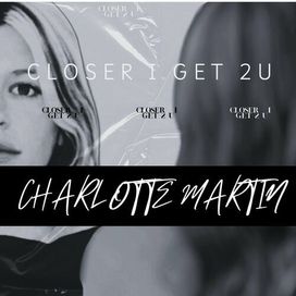 Closer I Get 2 U - 2024 • Single/EP