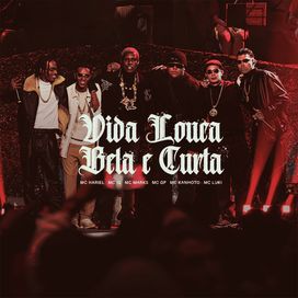 Vida Louca, Bela e Curta (part. MC Hariel, MC IG, MC GP, MC Kanhoto e MC Luki) (Ao Vivo) - 2024 • Sencillo/EP