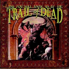...And You Will Know Us By The Trail Of Dead - 1997 • Álbum