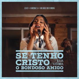 se Tenho Cristo / O Bondoso Amigo (ao Vivo) - 2023 • Single/EP