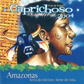 Amazonas: Terra do Folclore, Fonte de Vida - 2004 • Álbum